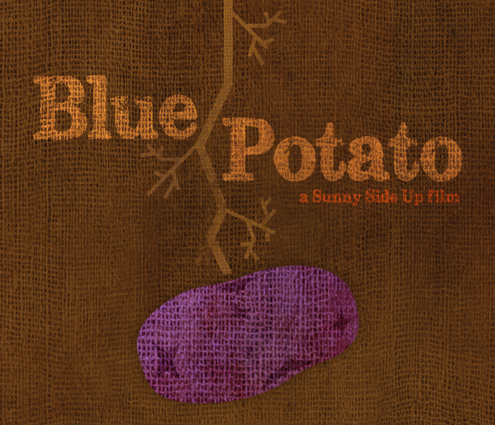 Text: "Blue Potato, a Sunny Side Up film" in yellow and orange text with a brown background with a purple potato